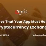 Features That Your App Must Have for Cryptocurrency Exchange