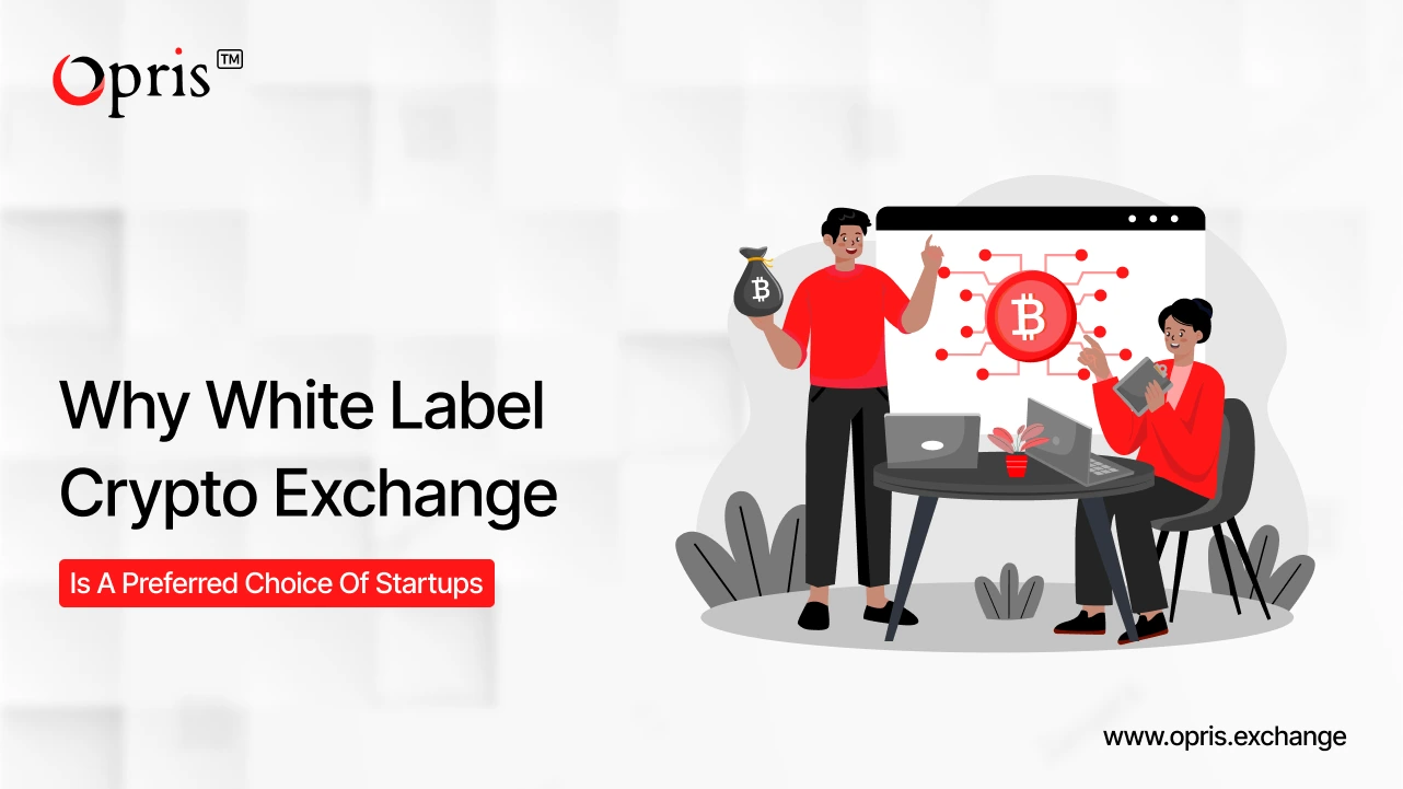 Why White Label Crypto Exchange Is A Preferred Choice Of Startups?